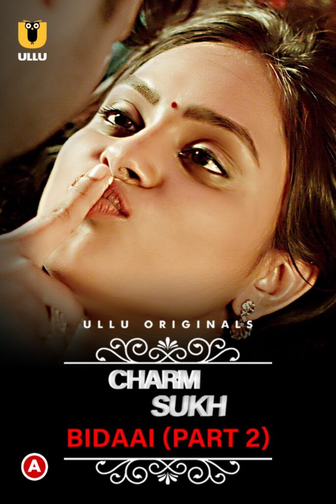 Bidaai (Part 2) Charmsukh Web Series (2022) Cast, Release Date, Episodes, Story, Poster, Trailer, Review, Ullu App 