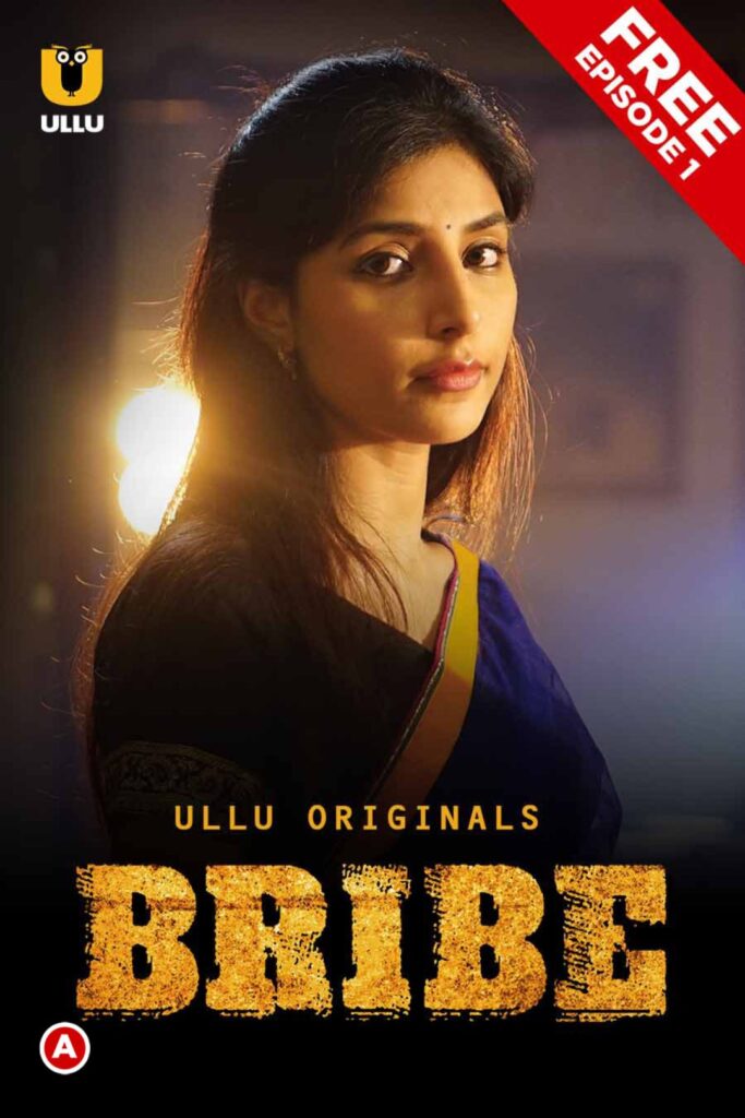 Bribe Web Series (2018) Cast, Release Date, Episodes, Story, Poster, Trailer, Review, Ullu App 