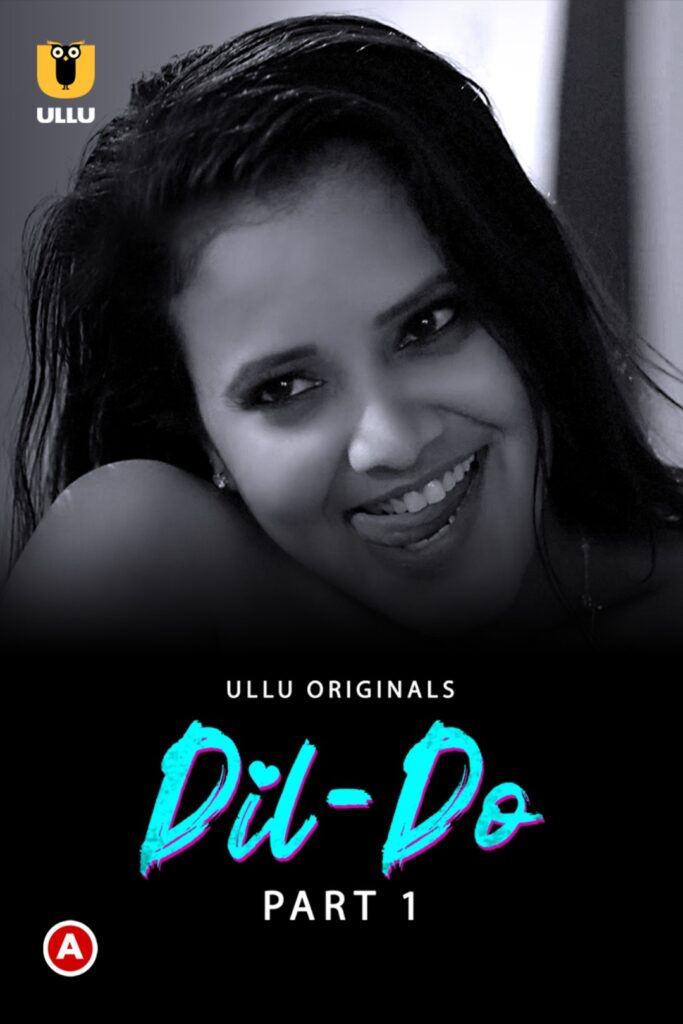 Dil - Do (Part-1) Web Series (2022) Cast, Release Date, Episodes, Story, Poster, Trailer, Review, Ullu App