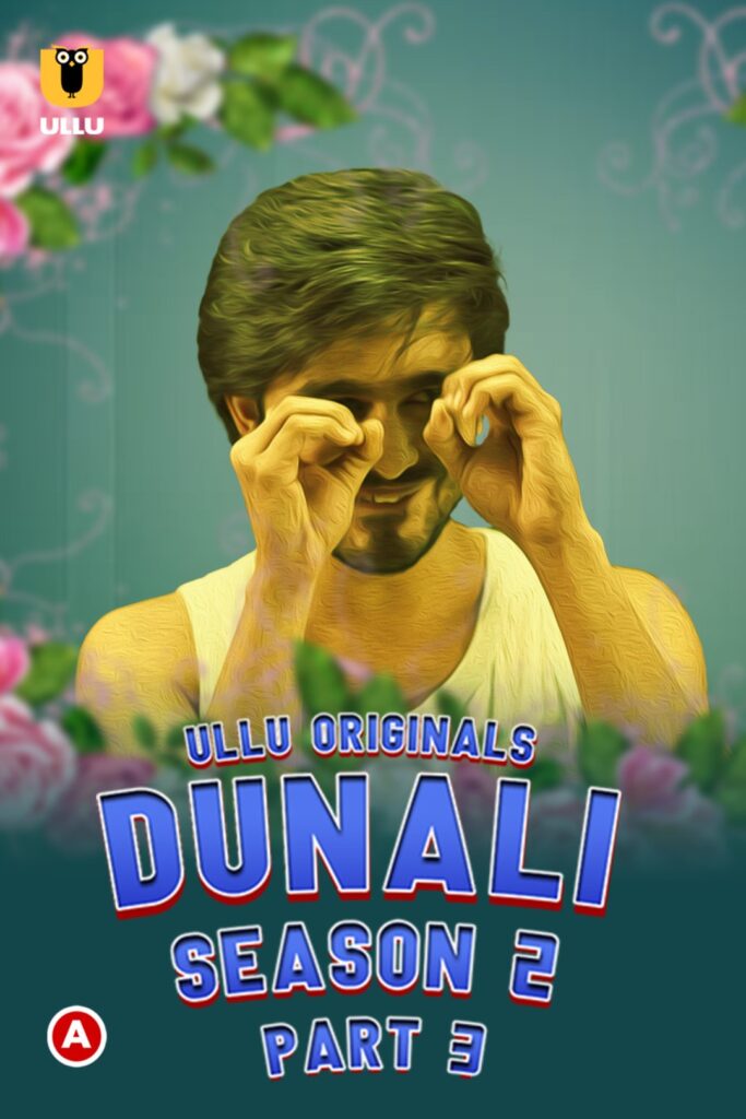 Dunali Season 2 (Part 3) Web Series (2022) Cast, Release Date, Episodes, Story, Poster, Trailer, Review, Ullu App 