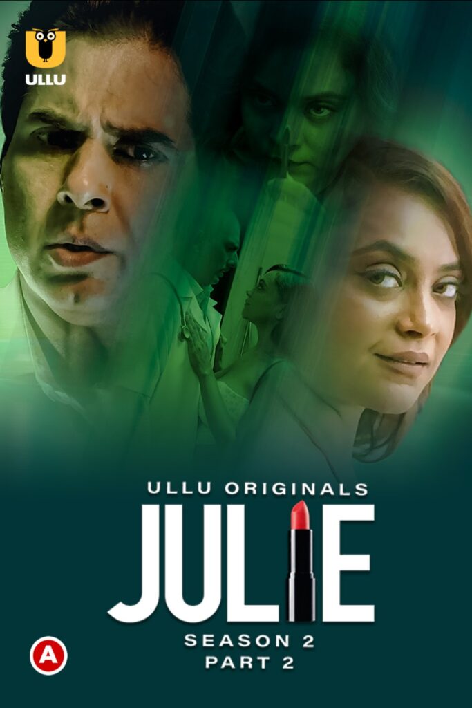Julie Season 2 (Part 2) Web Series (2022) Cast, Release Date, Episodes, Story, Poster, Trailer, Review, Ullu App 