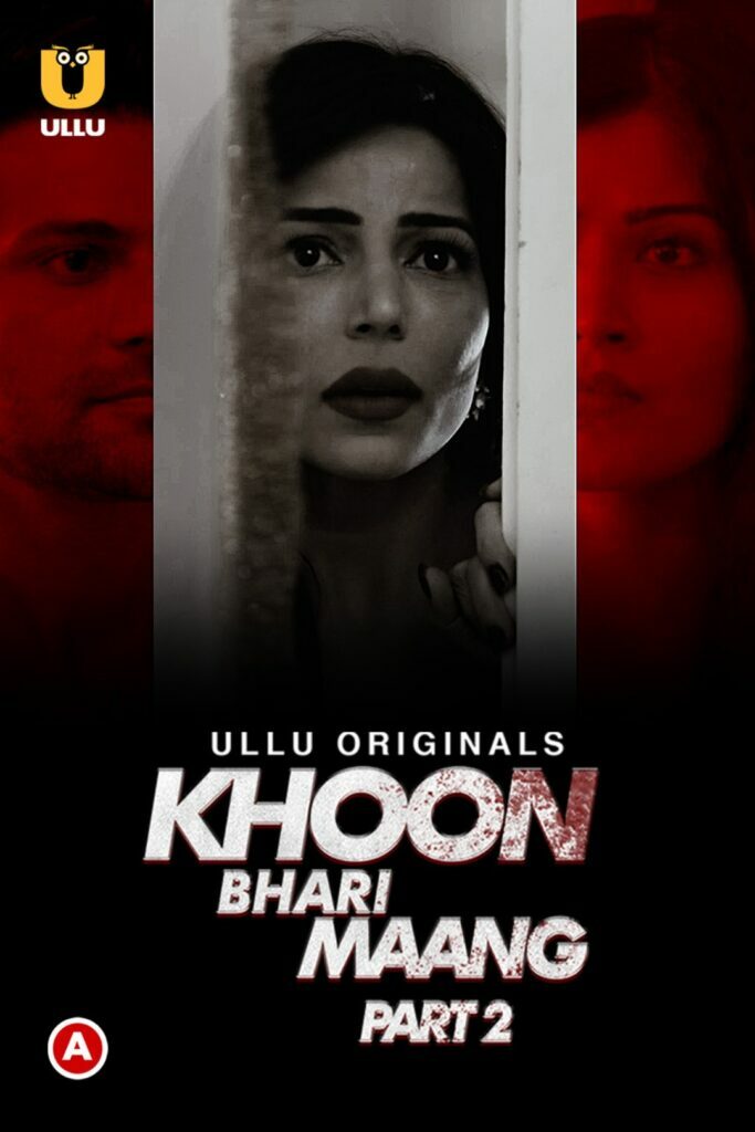 Khoon Bhari Maang (Part-2) Ullu Web Series (2022) Cast, Release Date, Episodes, Story, Poster, Trailer, Review, Ullu App
