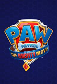 PAW Patrol: The Mighty Movie (2023) Cast, Release Date, Story, Budget, Collection, Poster, Trailer, Review