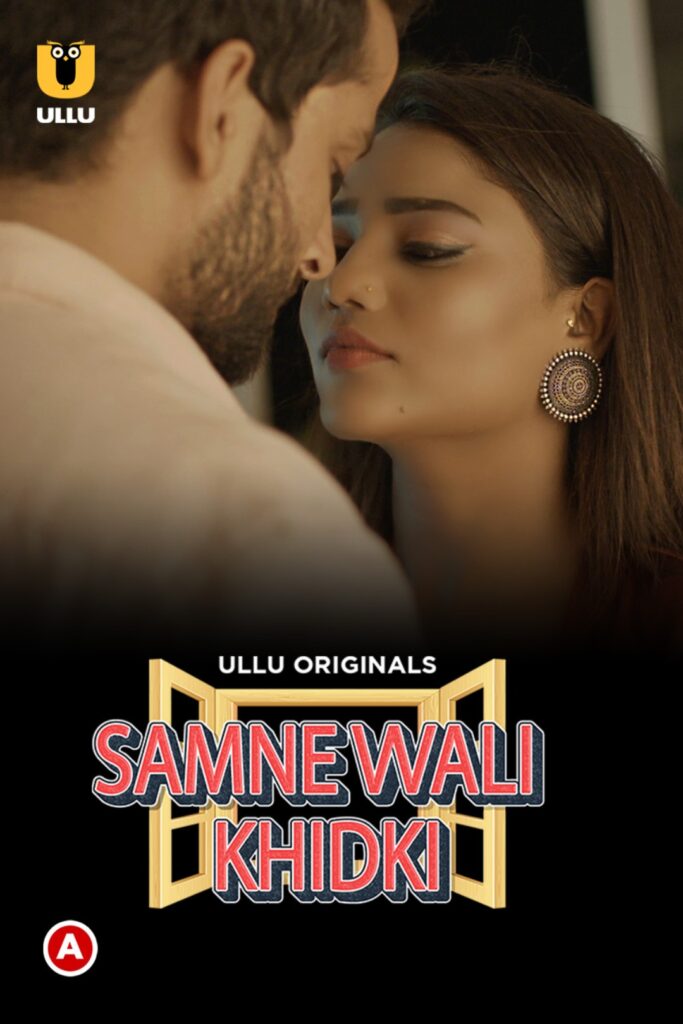 Samne Wali Khidki (Part 1) Web Series (2022) Cast, Release Date, Episodes, Story, Poster, Trailer, Review, Ullu App 