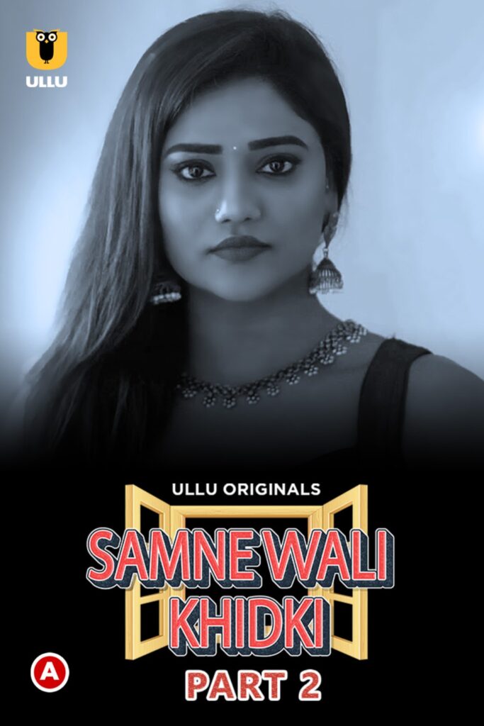 Samne Wali Khidki (Part-2) Web Series (2022) Cast, Release Date, Episodes, Story, Poster, Trailer, Review, Ullu App 