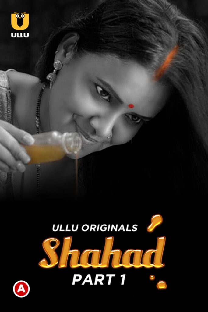Shahad (Part-1) Web Series (2022) Cast, Release Date, Episodes, Story, Poster, Trailer, Review, Ullu App
