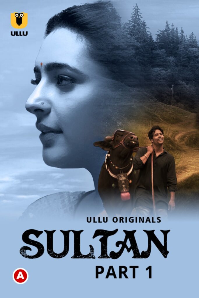 Sultan (Part 1) Web Series (2022) Cast, Release Date, Episodes, Story, Poster, Trailer, Review, Ullu App