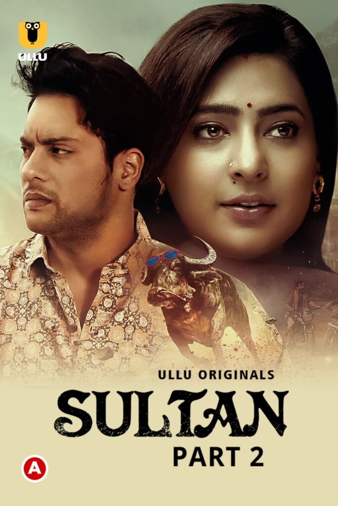 Sultan (Part 2) Web Series (2022) Cast, Release Date, Episodes, Story, Poster, Trailer, Review, Ullu App

