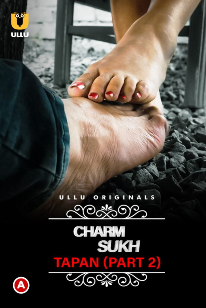 Tapan (Part 2) Charmsukh Web Series (2022) Cast, Release Date, Episodes, Story, Poster, Trailer, Review, Ullu App
