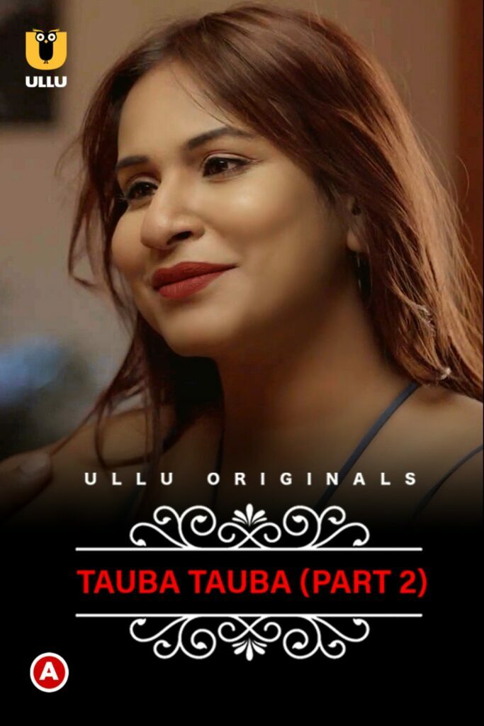 Tauba Tauba (Part 2) Charmsukh Web Series (2022) Cast, Release Date, Episodes, Story, Poster, Trailer, Review, Ullu App 