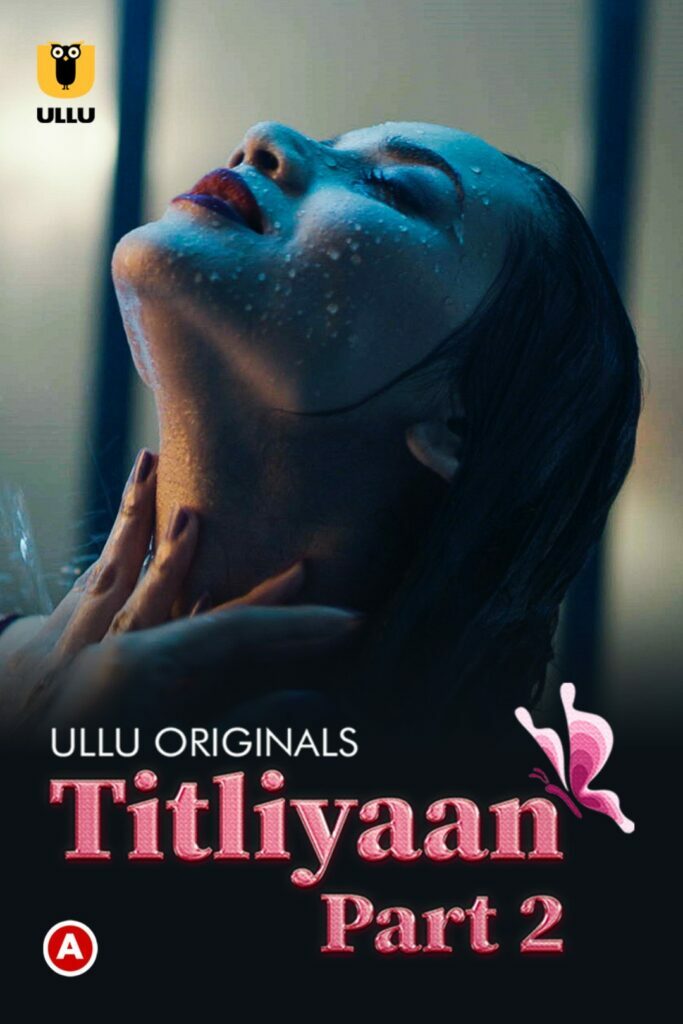 Titliyaan (Part 2) Web Series (2022) Cast & Crew, Release Date, Story, Review, Poster, Trailer, Episodes 