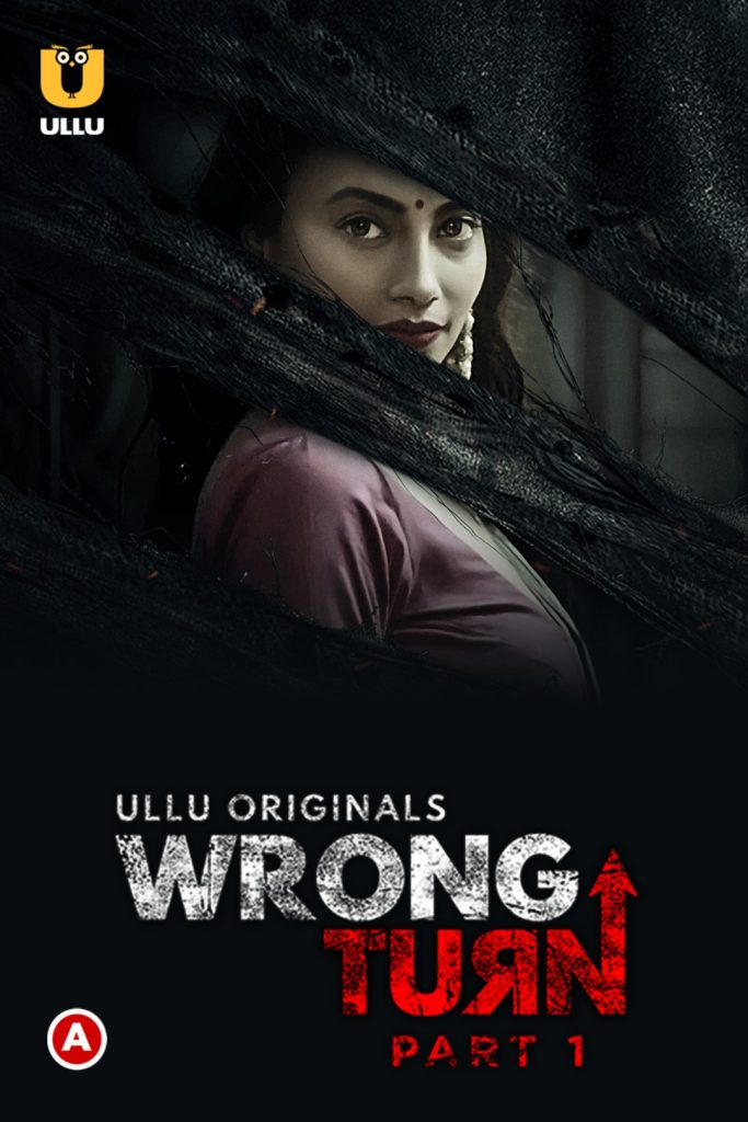 Wrong Turn (Part 1) Ullu Web Series (2022) Cast, Release Date, Episodes, Story, Poster, Trailer, Review, Ullu App 