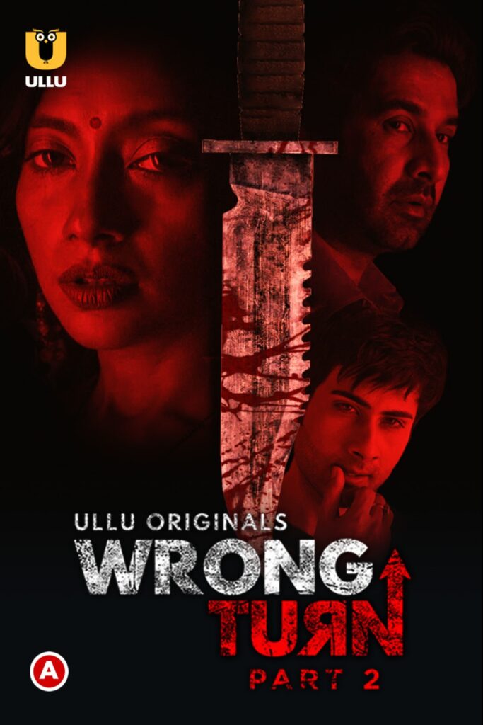 Wrong Turn (Part 2) Ullu Web Series (2022) Cast, Release Date, Episodes, Story, Poster, Trailer, Review, Ullu App 