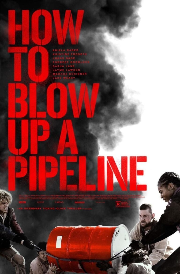 How to Blow Up a Pipeline Movie (2023) Cast, Release Date, Story, Budget, Collection, Poster, Trailer, Review