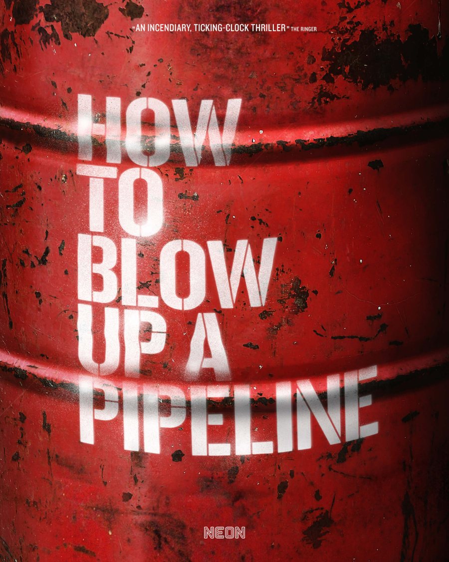 How to Blow Up a Pipeline Movie (2022) Cast, Release Date, Story, Budget, Collection, Poster, Trailer, Review