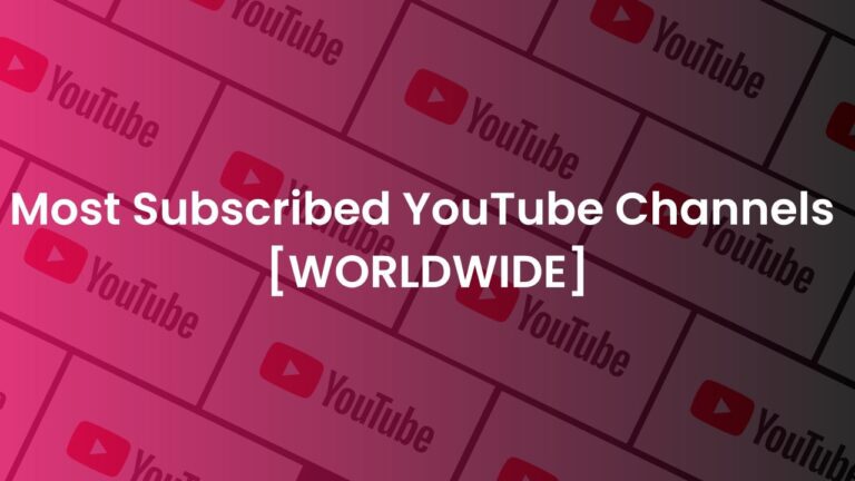 Top 100 Most Subscribed YouTube Channels [Worldwide]