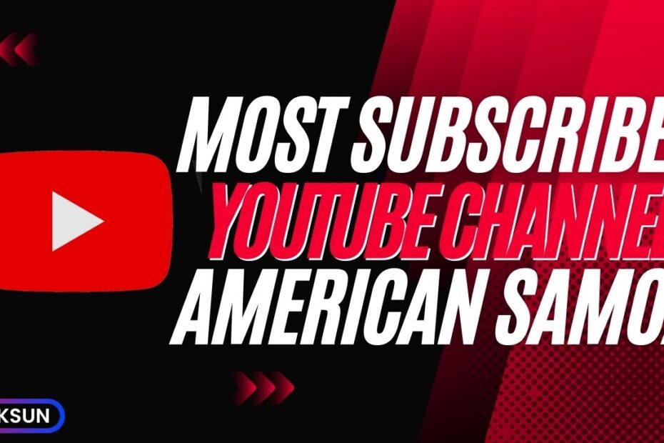 Most Subscribed YouTube Channels in American Samoa