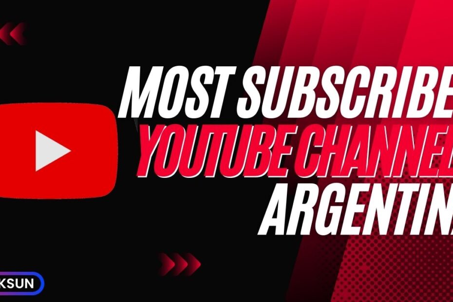 Most Subscribed YouTube Channels in Argentina