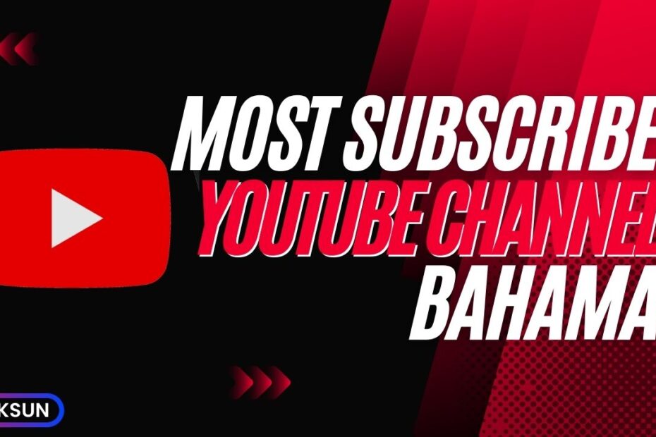 Most Subscribed YouTube Channels in Bahamas