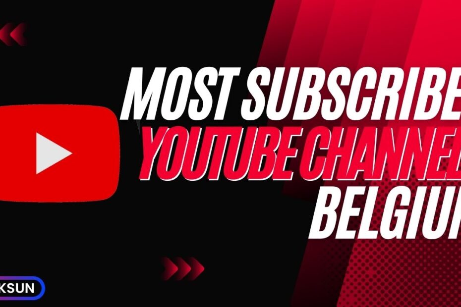 Most Subscribed YouTube Channels in Belgium
