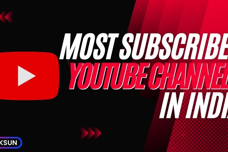 Most Subscribed YouTube Channels in India