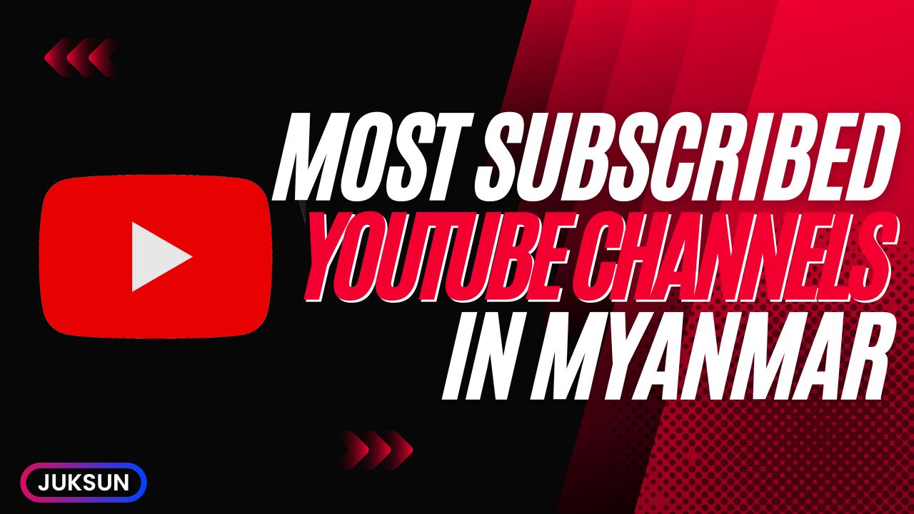 Most Subscribed YouTube Channels in Myanmar
