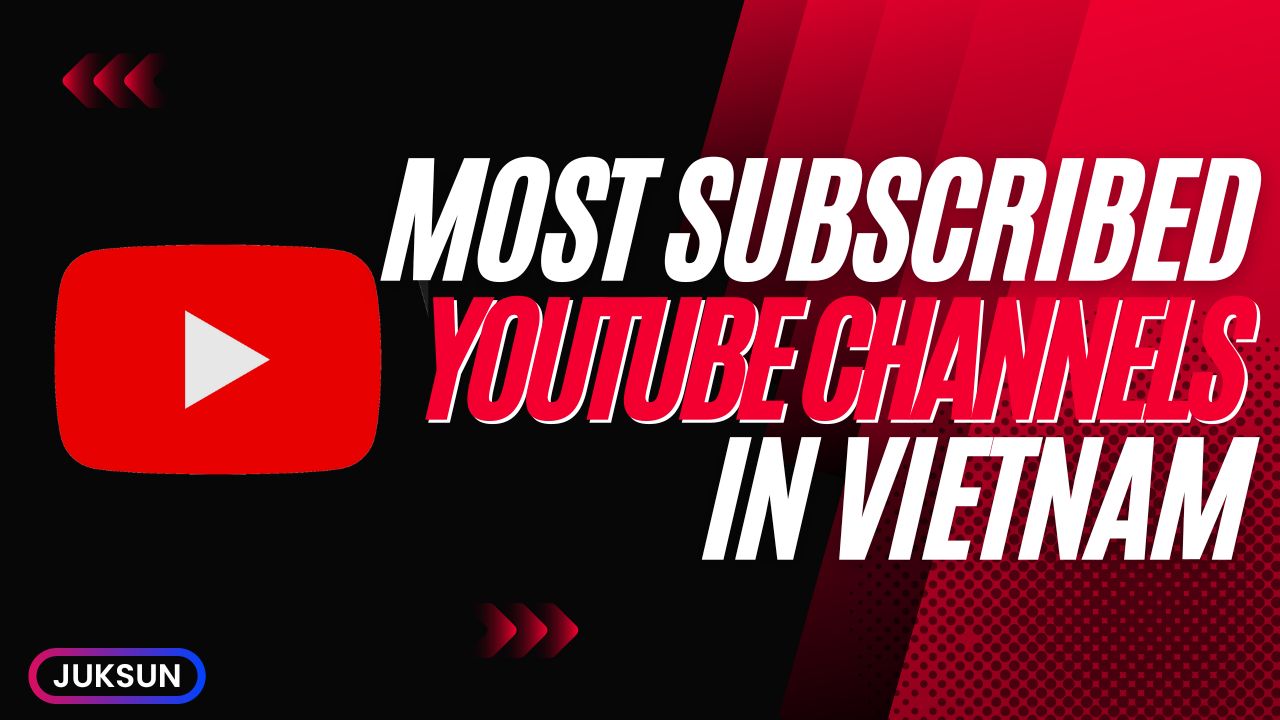 Most Subscribed YouTube Channels in Vietnam