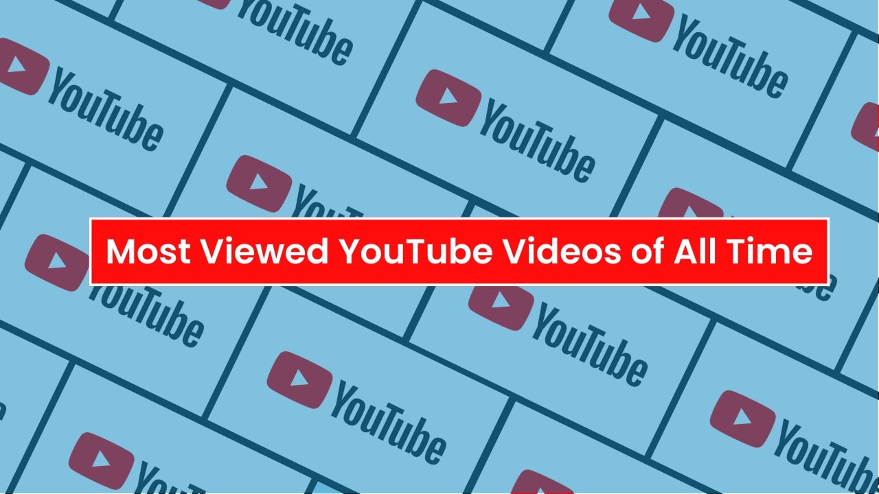 Read more about the article Top 10 Most Viewed YouTube Videos of All Time