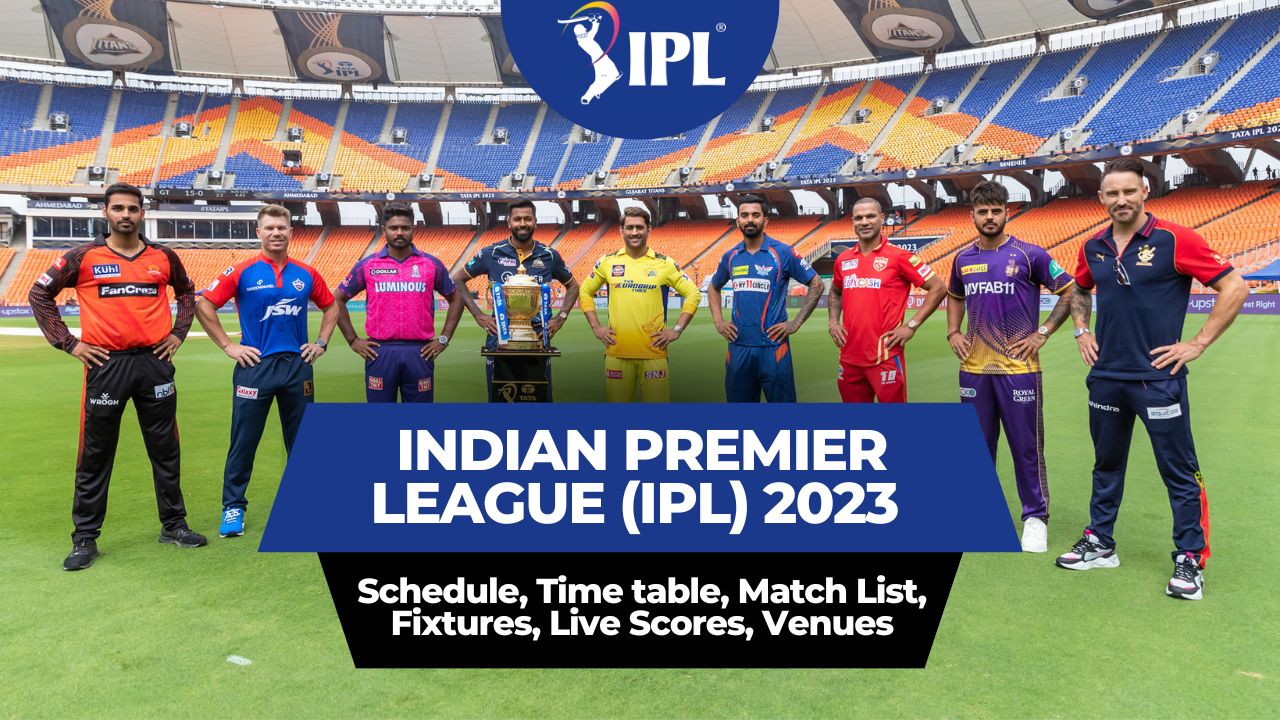 Indian Premier League (IPL) 2023 Schedule, Time table, Match List, Fixtures, Live Scores, Venues