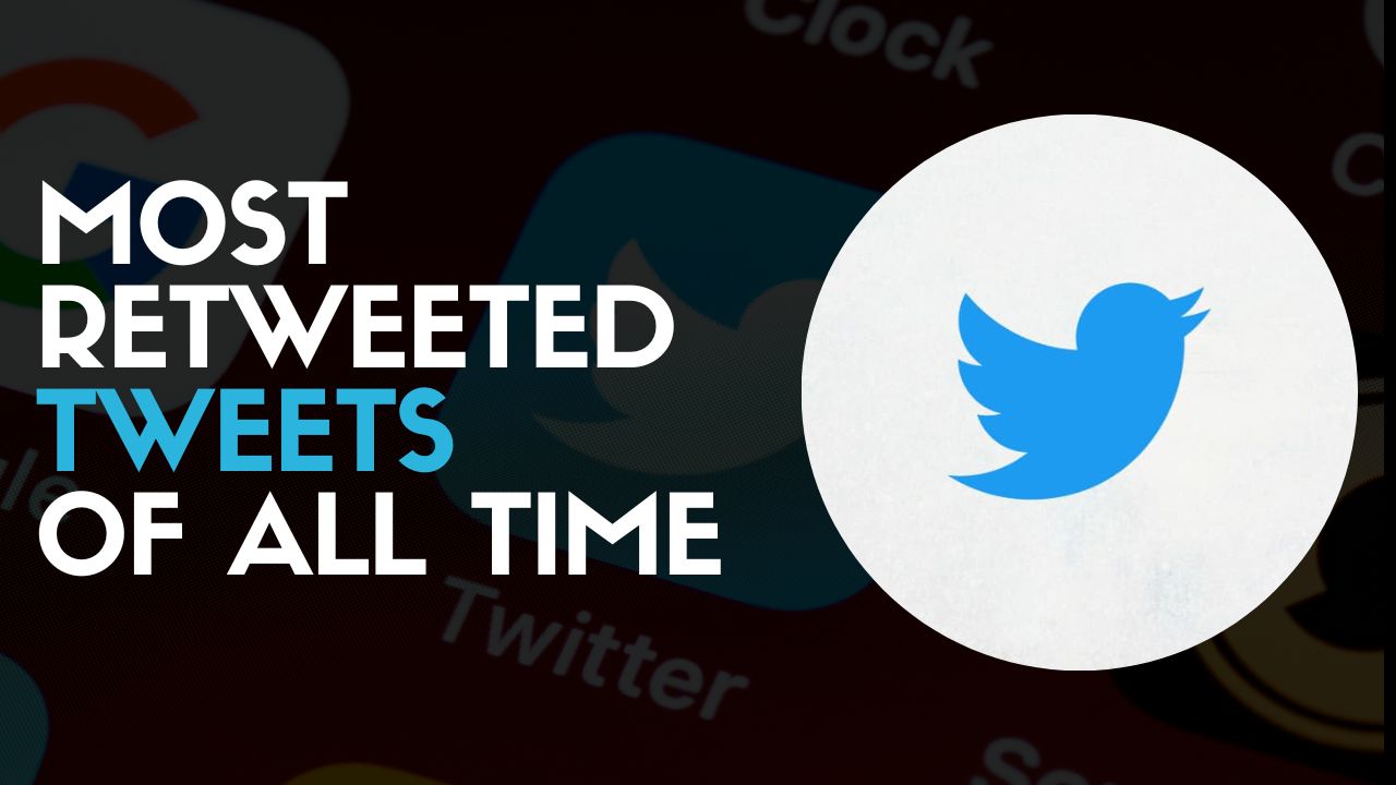 Read more about the article Top 20 Most Retweeted Tweets of All Time