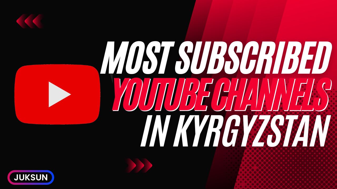 Most Subscribed YouTube Channels in Kyrgyzstan