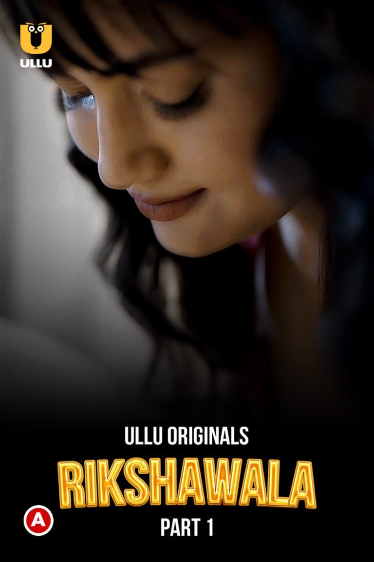 Rikshawala - Part 1 Web Series (2023) Cast, Release Date, Episodes, Story, Ullu App, Poster, Trailer