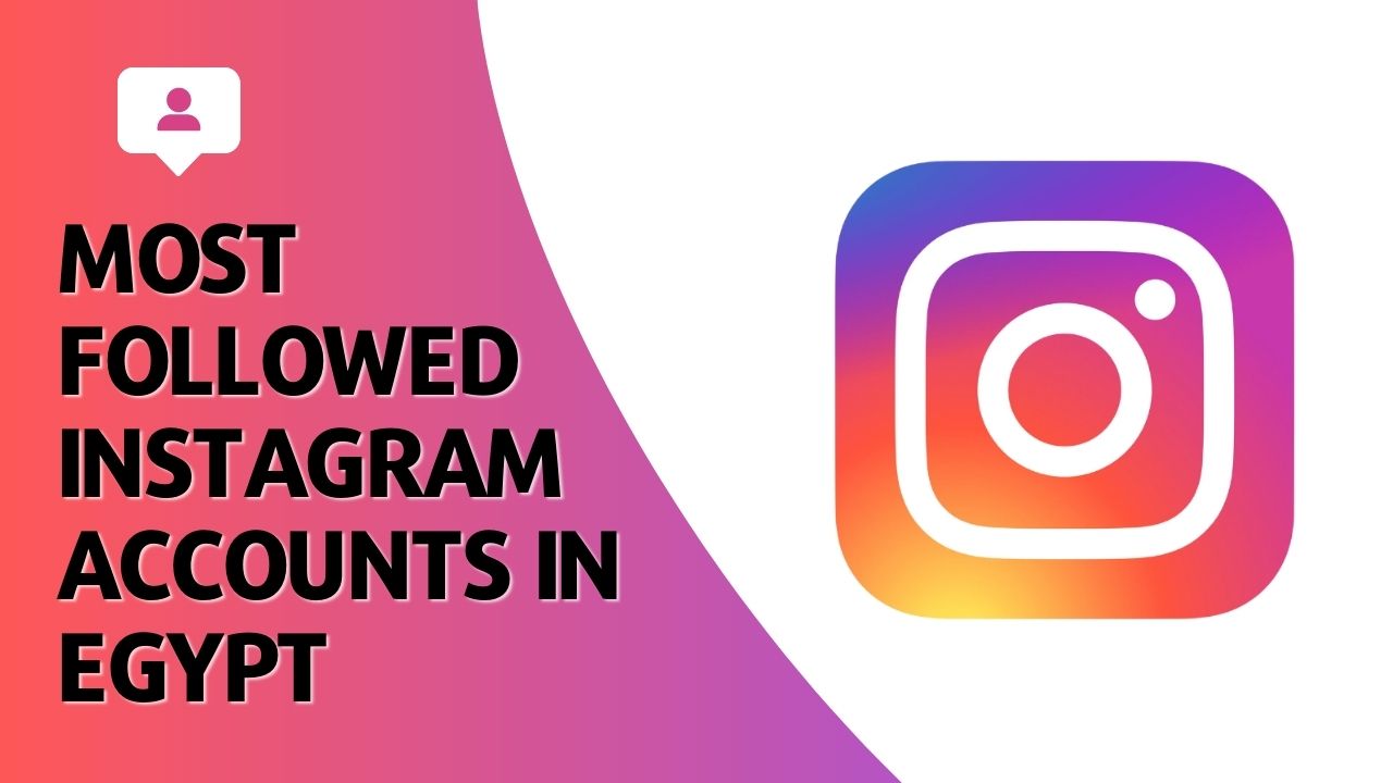 Most Followed Instagram Accounts in Egypt