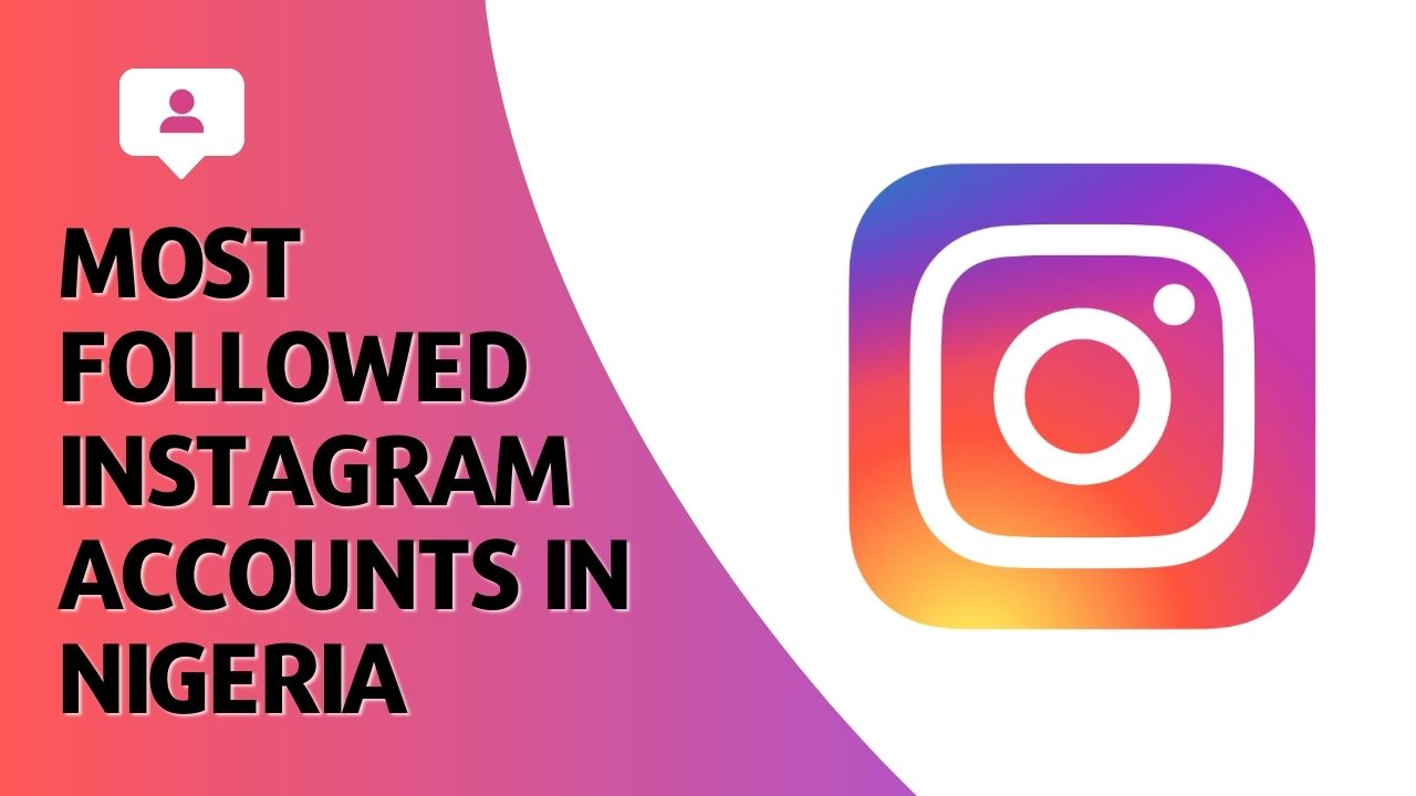 Most Followed Instagram Accounts in Nigeria