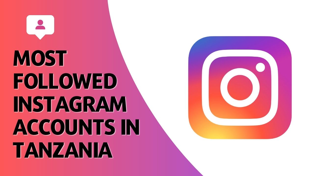Most Followed Instagram Accounts in Tanzania