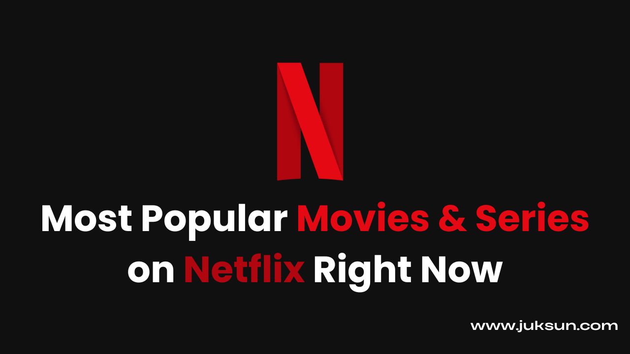 Top 10 Most Popular Movies & Series on Netflix Right Now