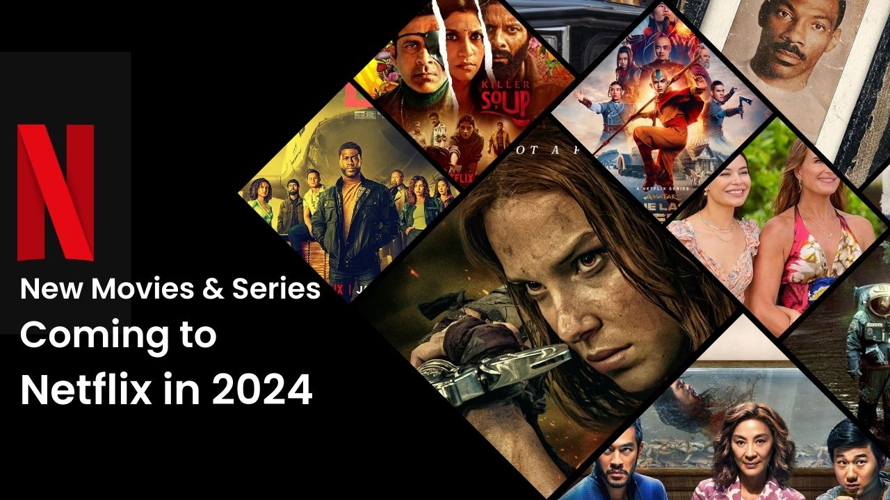 New Movies & Series Coming to Netflix in 2024