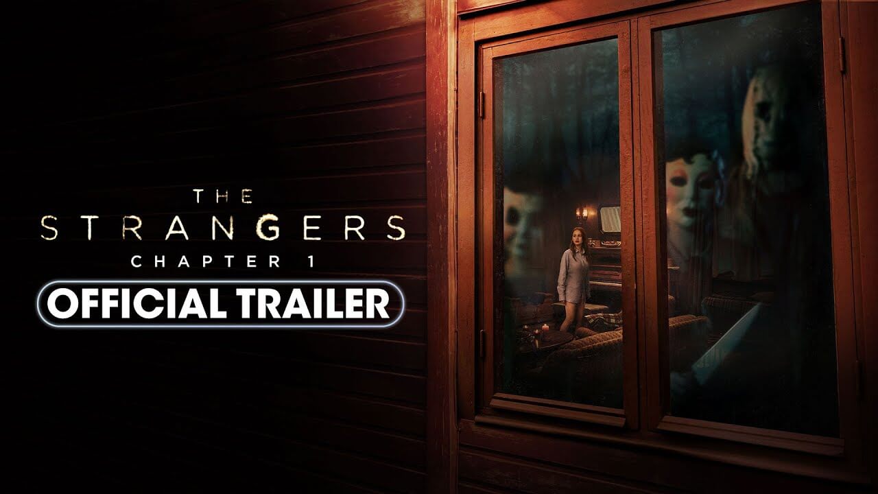 The Strangers Chapter 1 Trailer Unleashes a Terrifying New Trilogy in the Pacific Northwest