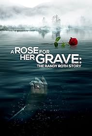 A Rose for Her Grave: The Randy Roth Story Movie Poster