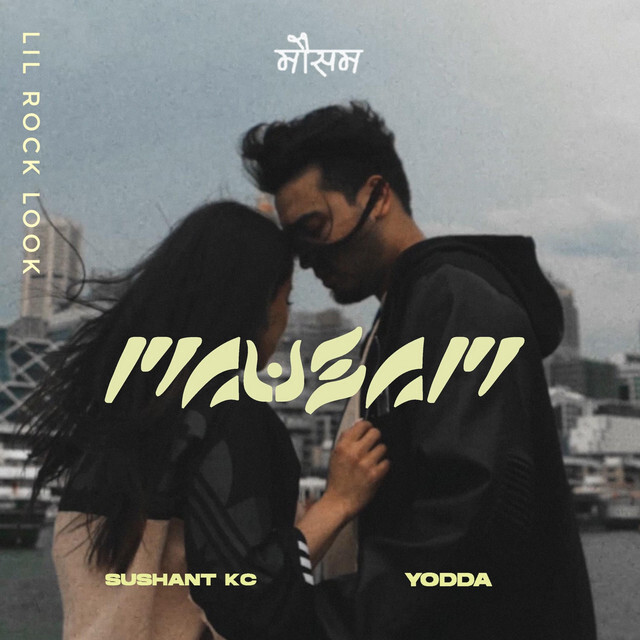 Mausam Lyrics – Sushant KC Ft. Yodda, MP3 Download, Music Video, Songs