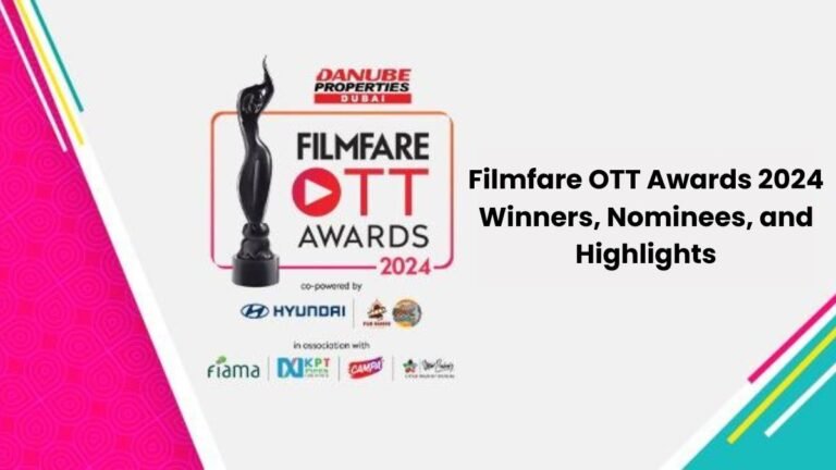Filmfare OTT Awards 2024 - Winners, Nominees, and Highlights