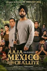 Aaja Mexico Challiye Movie (2022) Cast, Release Date, Story, Budget, Collection, Poster, Trailer, Review