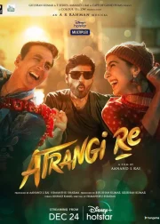 Atrangi Re Movie (2021) Cast & Crew, Release Date, Story, Review, Poster, Trailer, Budget, Collection