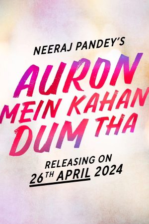 Auron Mein Kahan Dum Tha! Movie Poster