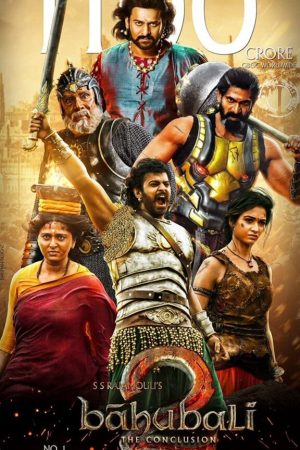 Baahubali 2: The Conclusion Movie Cast & Crew, Release Date, Story, Review, Poster, Trailer, Watch Online