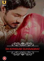 Charmsukh (Ek Khwaab Suhaagrat) Web Series (2019) Cast, Release Date, Episodes, Story, Poster, Trailer, Review, Ullu App