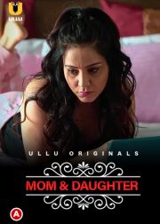 Charmsukh (Mom And Daughter) Web Series (2019) Cast, Release Date, Episodes, Story, Poster, Trailer, Review, Ullu App