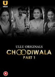 Choodiwala (Part 1) Web Series (2022) Cast, Release Date, Episodes, Story, Poster, Trailer, Review, Ullu App