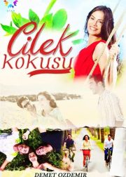 Cilek Kokusu TV Series (2015) Cast & Crew, Release Date, Story, Episodes, Review, Poster, Trailer