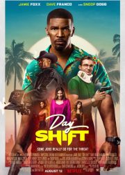 Day Shift Movie (2022) Cast & Crew, Release Date, Story, Review, Poster, Trailer, Budget, Collection